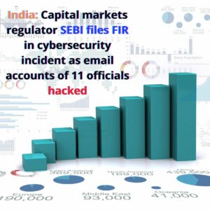 Read more about the article India: Capital markets regulator SEBI files FIR in cybersecurity incident as email accounts of 11 officials hacked