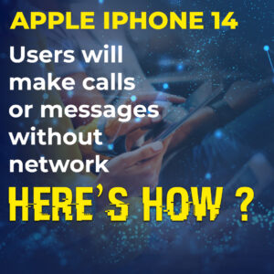 Read more about the article Apple iPhone 14: Users will make calls or messages without a network, Here’s HOW