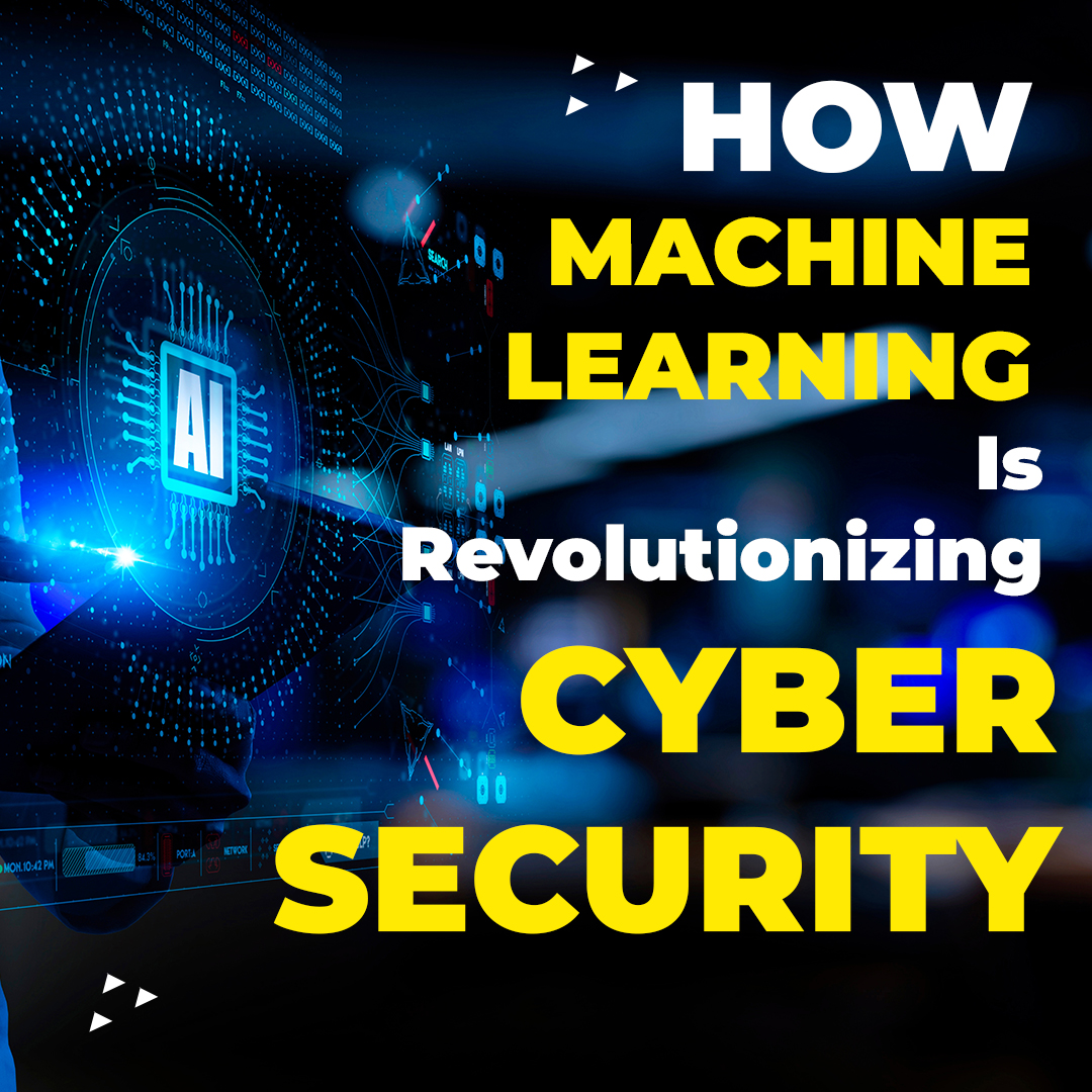 You are currently viewing How Machine Learning Is  Revolutionizing Cyber Security