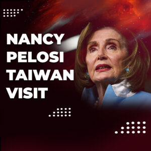 Read more about the article Nancy Pelosi Taiwan Visit