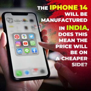 Read more about the article The iphone 14 Will Be Manufactured In India, Does This Mean The Price Will Be On The Cheaper Side?