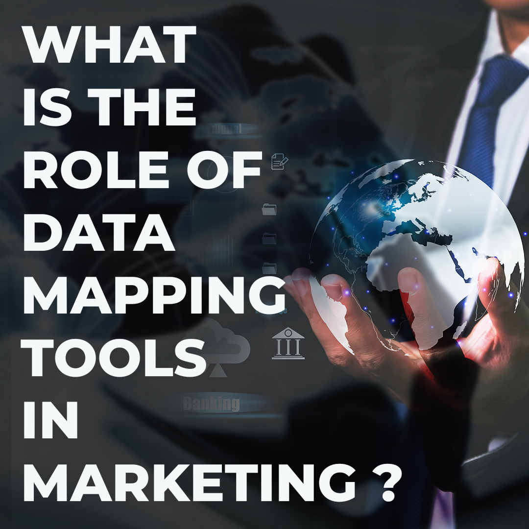 You are currently viewing What is the Role of Data Mapping Tools in Marketing?