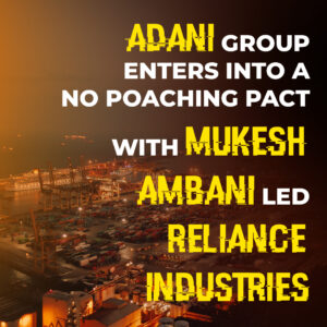Read more about the article Adani Group and Mukesh Ambani’s Reliance Industries sign a no-poaching agreement
