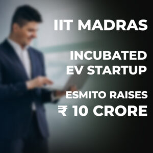 Read more about the article IIT Madras-incubated EV startup Esmito raises ₹10 crore