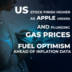 Read more about the article US stocks finish higher as Apple orders and plunging gas prices fuel optimism ahead of inflation data
