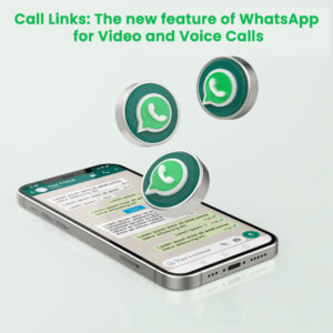 Read more about the article Call Links: The new feature of WhatsApp for Video and Voice Calls