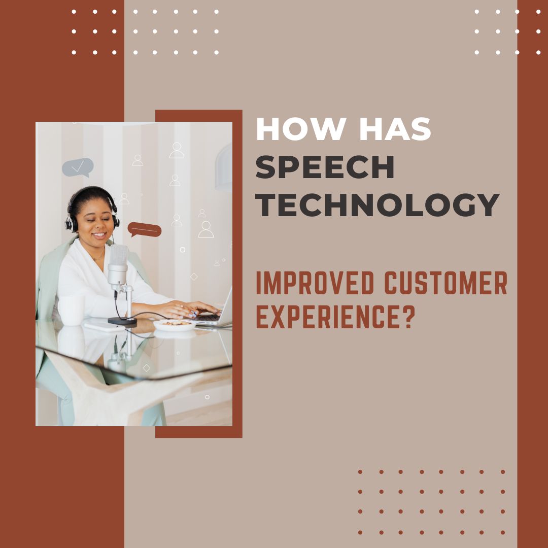 You are currently viewing How Has Speech Technology Improved Customer Experience?