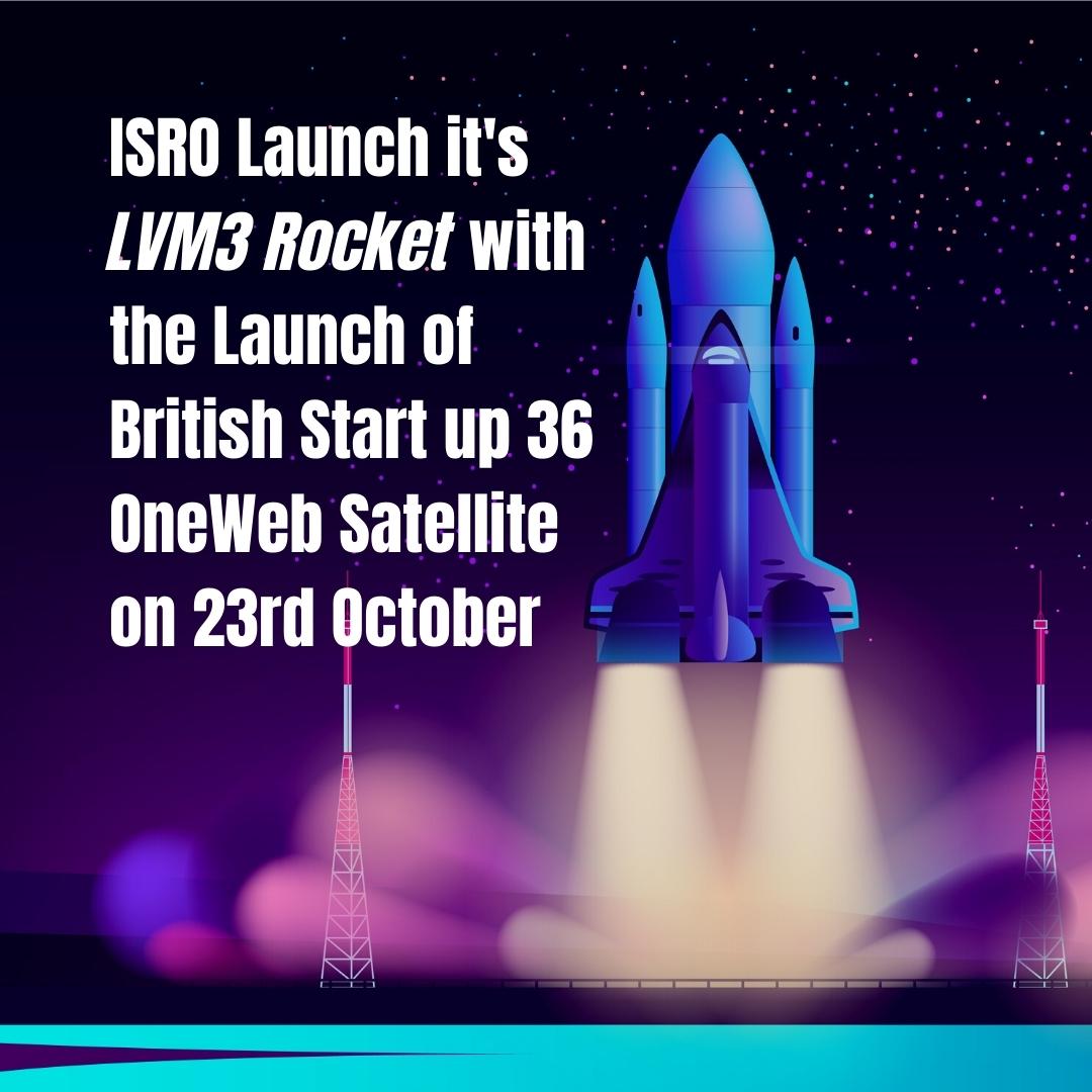 You are currently viewing ISRO Launch its LVM3 Rocket with the launch of British start-up 36 OneWeb Satellite on 23rd October