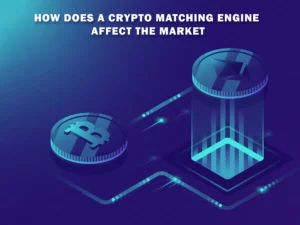 How Does a Crypto Matching Engine Affect the Market?