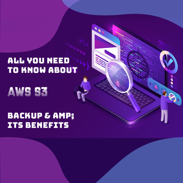 All You Need to Know About AWS S3 Backup & its Benefits IEMLabs Blog