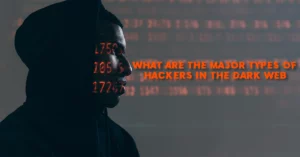 What are the Major Types of Hackers in the Dark Web