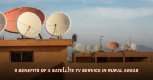 9 Benefits Of A Satellite TV Service In Rural Areas