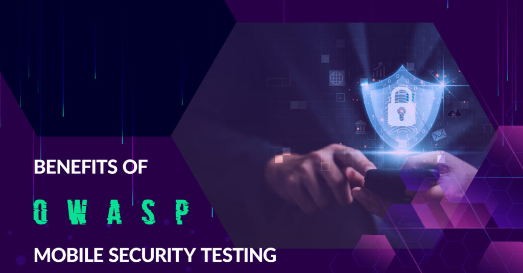 Benefits of OWASP Mobile Security Testing - IEMLabs Blog
