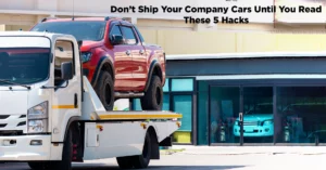 Don’t Ship Your Company Cars Until You Read These 5 Hacks
