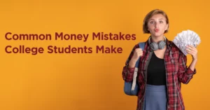 Common Money Mistakes College Students Make