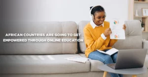 African Countries are Going to Get Empowered Through Online Education