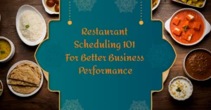 Restaurant Scheduling 101 For Better Business Performance