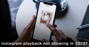 Instagram Playback Not Showing