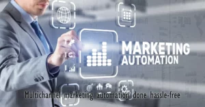 Multichannel marketing automation done hassle-free