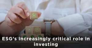 ESG’s increasingly critical role in investing