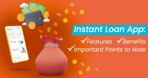 Instant Loans: Features, Benefits, and Essential Points to Note