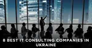 8 Best IT Consulting Companies in Ukraine