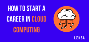 How To Start a Career in Cloud Computing