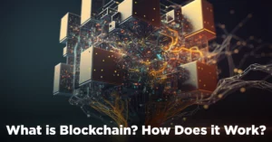 What is Blockchain? How Does it Work?