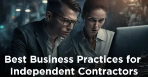Best Business Practices for Independent Contractors
