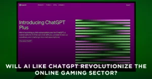 Will AI like ChatGPT revolutionize the online gaming sector?