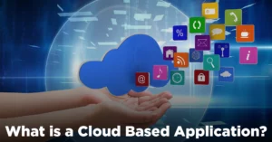 What Is A Cloud Based Application?