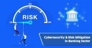 Cyber security and Risk Mitigation in Banking Sector