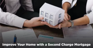 Improve Your Home with a Second Charge Mortgage