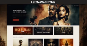 LetMeWatchThis 2023: The Ultimate Guide to Free Streaming Sites