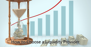 How to Choose a Liquidity Provider