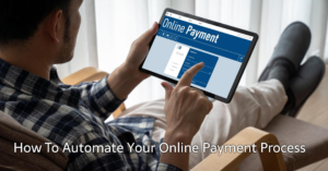 How To Automate Your Online Payment Process