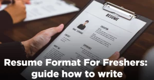 Resume Format For Freshers: guide how to write