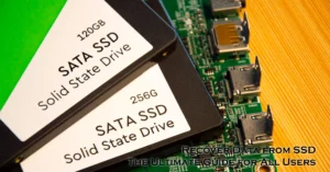 Recover Data from SSD: The Ultimate Guide for All Users