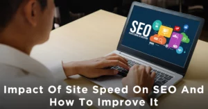 Impact Of Site Speed On SEO And How To Improve It