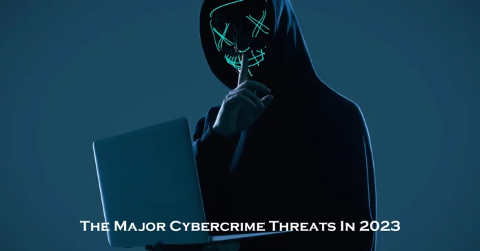 The-Major-Cybercrime-Threats-In-2023.