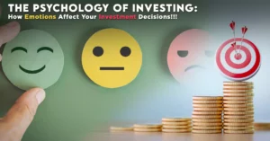 The Psychology of Investing: How Emotions Affect Your Investment Decisions
