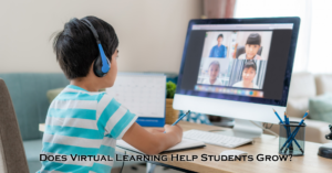 Does Virtual Learning Help Students Grow?
