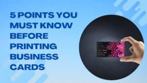 5 Points you must know before printing business cards