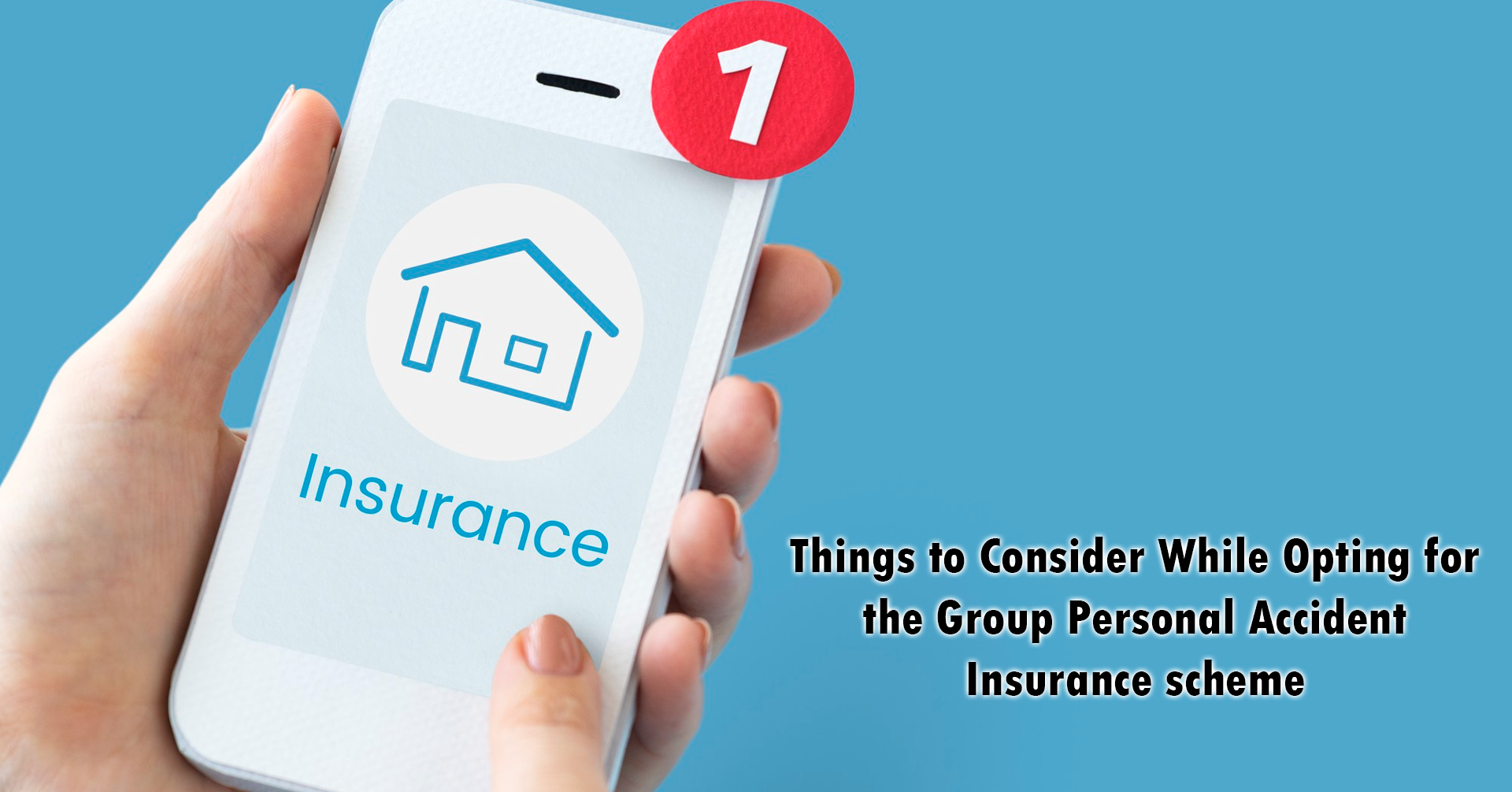 Things to Consider While Opting for the Group Personal Accident ...