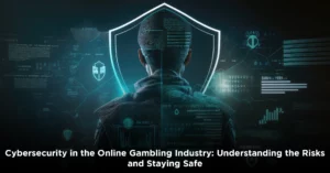 Cybersecurity in the Online Gambling Industry: Understanding the Risks and Staying Safe