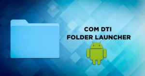 com.dti.folderlauncher : Guide To The New Android App 2023