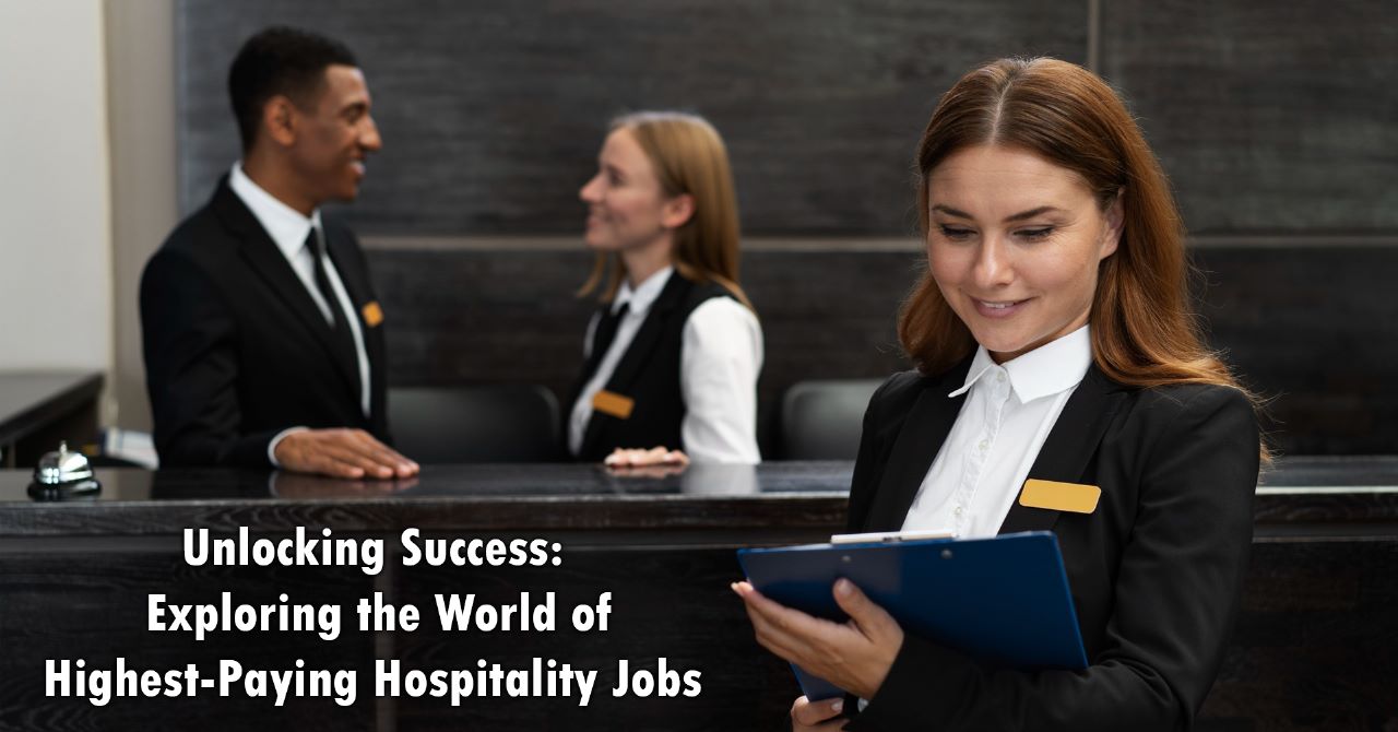 Unlocking Success Exploring The World Of Highest Paying Hospitality 