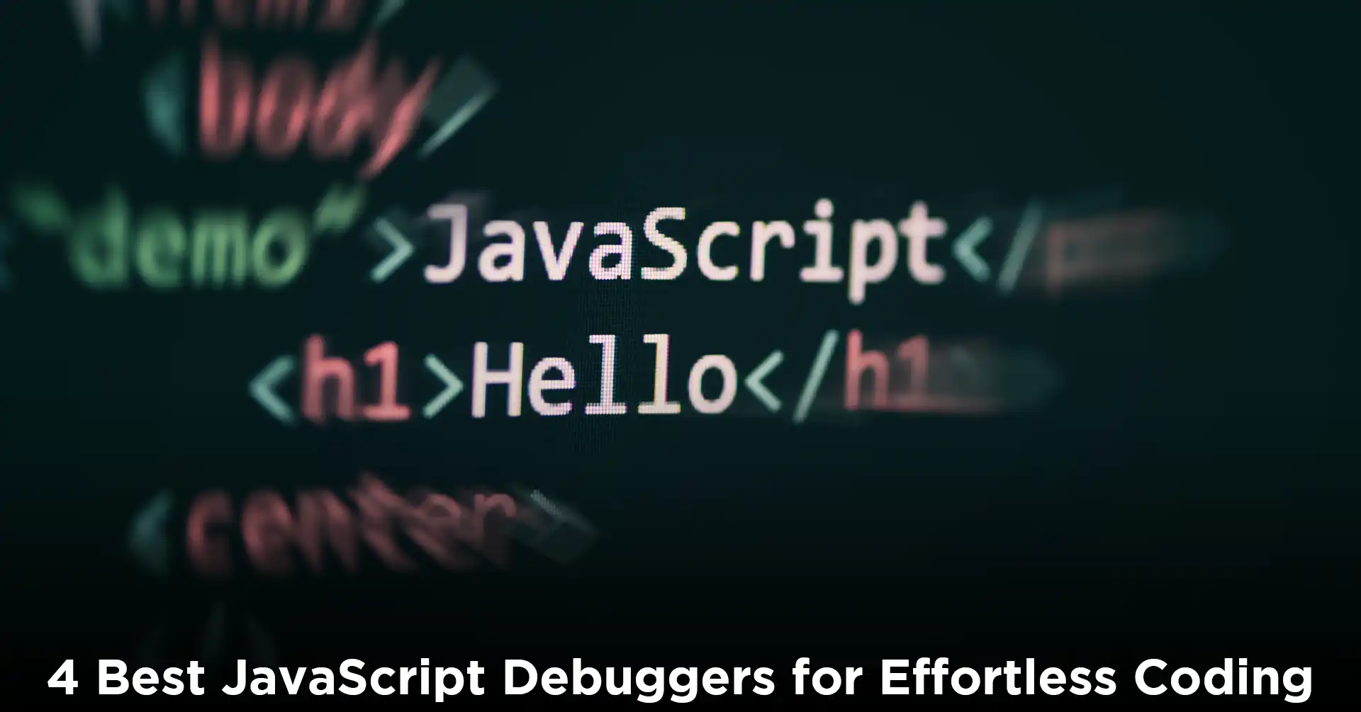 4 Best JavaScript Debuggers for Effortless Coding - IEMLabs Blog