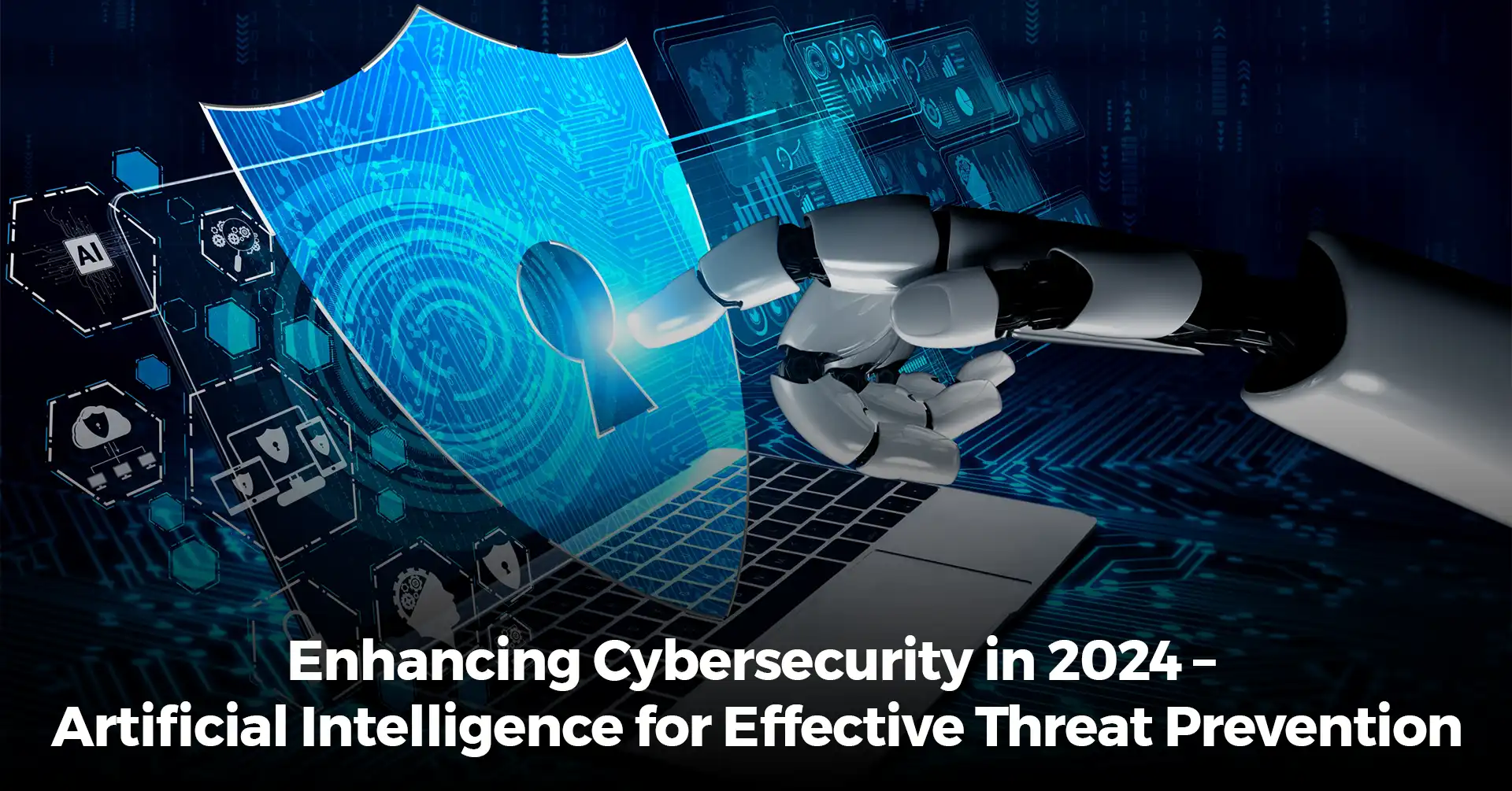 Enhancing Cybersecurity In 2024 Artificial Intelligence For Effective   Cybersecurity.webp