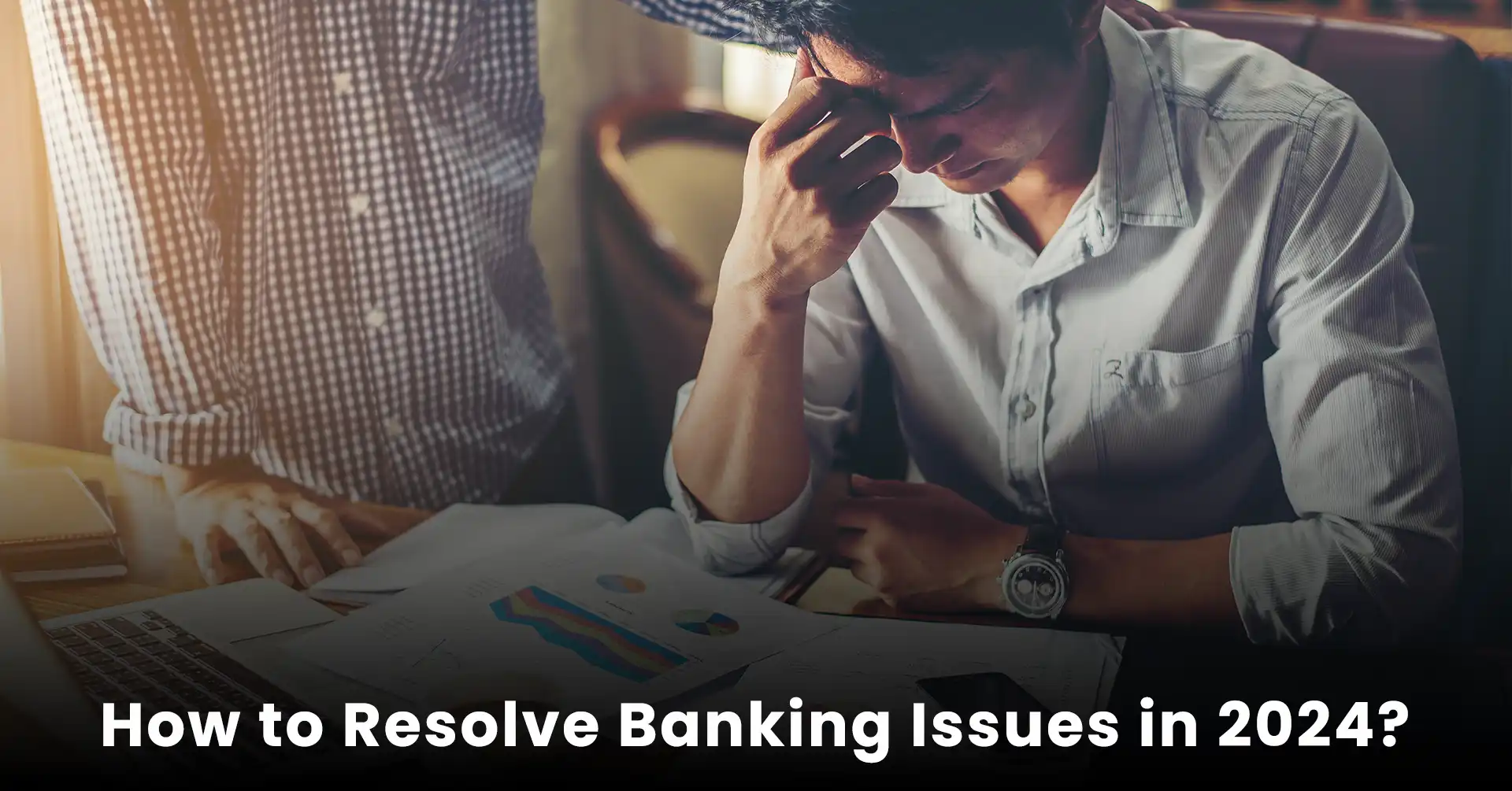 How To Resolve Banking Issues In 2024 IEMLabs Blog   Banking Issue.webp